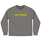 FOR THEM Long Sleeve Tee