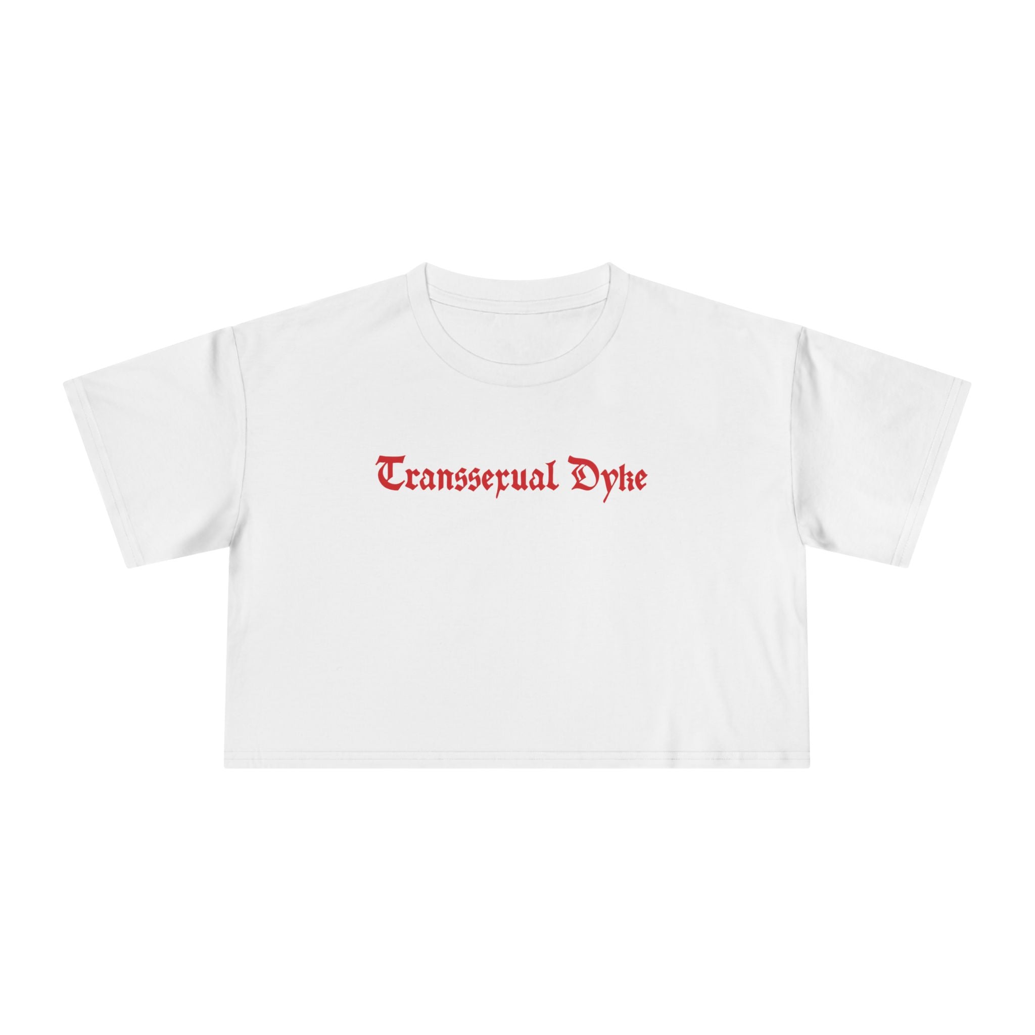"Transsexual Dyke" Crop Boxy tee