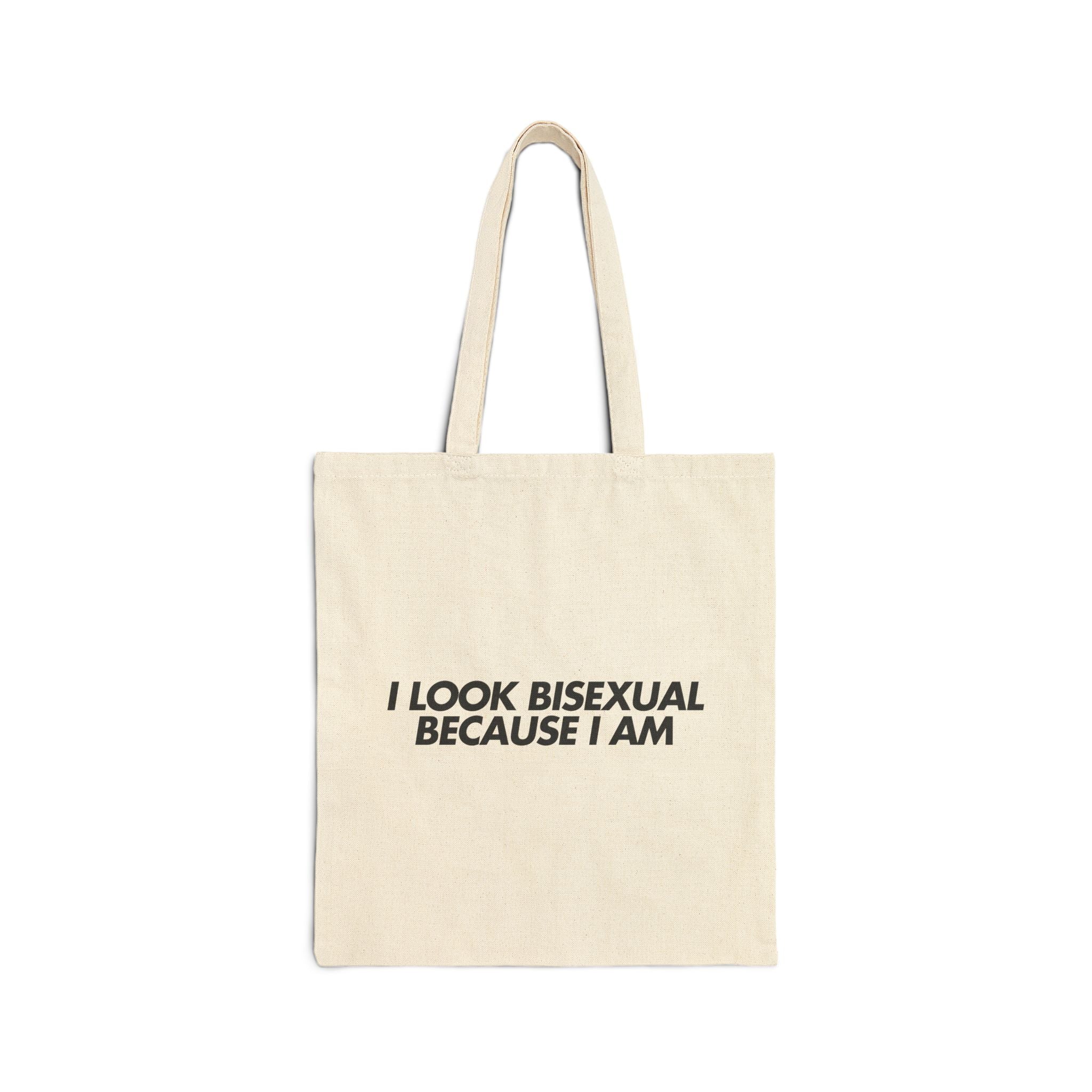 "I Look Bisexual Because I Am" Tote