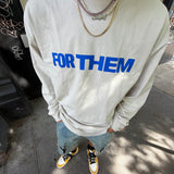 FOR THEM Long Sleeve Tee